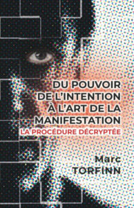 Lire la suite à propos de l’article Le pouvoir de l’intention à l’art de la manifestation – Conférence de Marc Torfinn le samedi 28 juin a 14h30