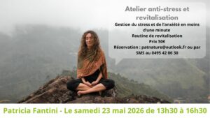 Lire la suite à propos de l’article  Atelier Anti-Stress & Revitalisation par Patricia Fantini